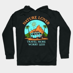NATURE LOVER TRAVEL MORE WORRY LESS Hoodie